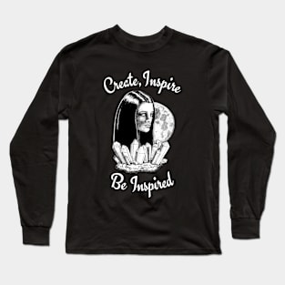 Create, Inspire, Be Inspired Long Sleeve T-Shirt